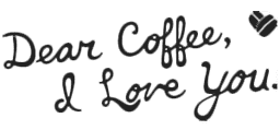 Dear Coffee I Love You